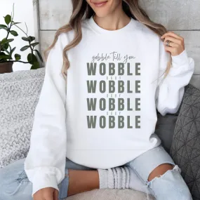 Gobble till you Wobble Crewneck Sweatshirt